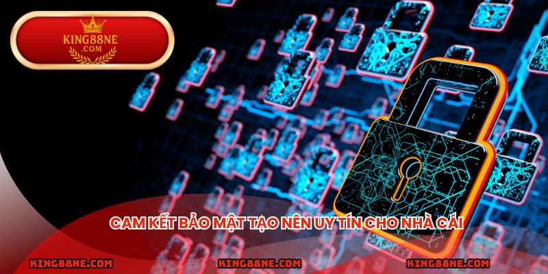 Cam kết bảo mật tạo nên uy tín cho nhà cái