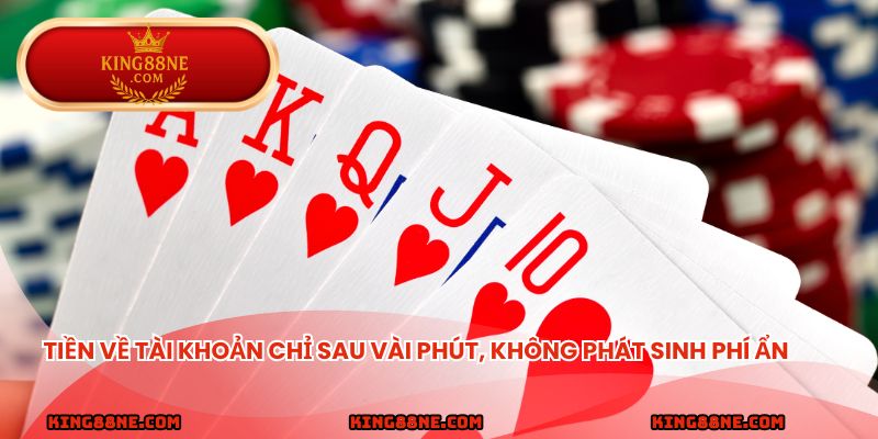 Tiền về tài khoản chỉ sau vài phút, không phát sinh phí ẩn