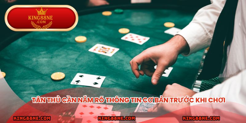 Tân thủ cần nắm rõ thông tin cơ bản trước khi chơi