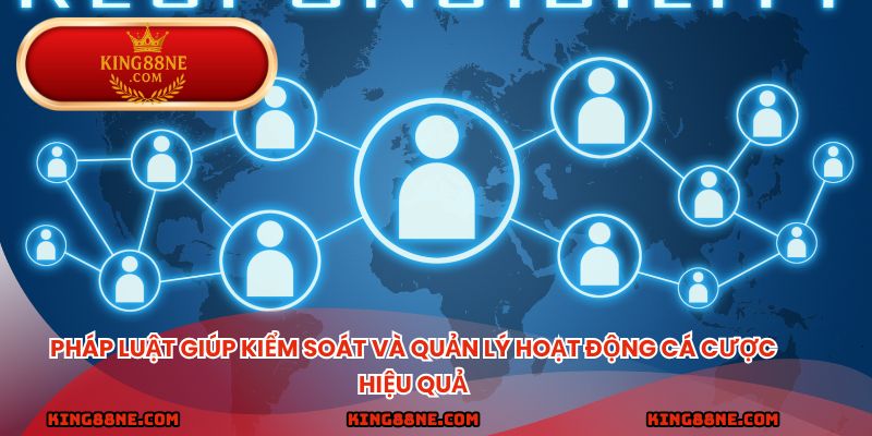 Pháp luật giúp kiểm soát và quản lý hoạt động cá cược hiệu quả
