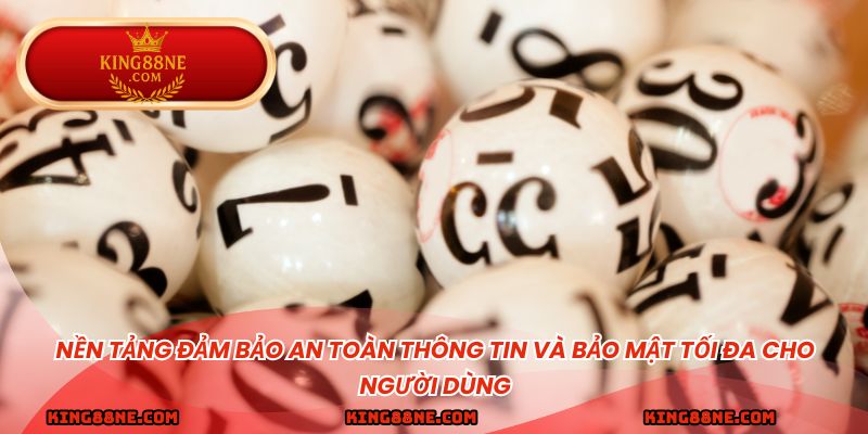 Nền tảng đảm bảo an toàn thông tin và bảo mật tối đa cho người dùng