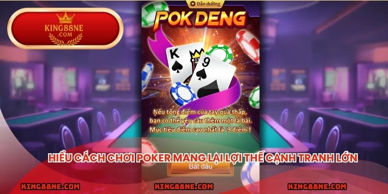 Hiểu cách chơi poker mang lại lợi thế cạnh tranh lớn