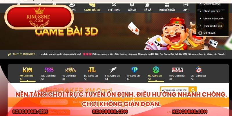 Nền tảng chơi trực tuyến ổn định, điều hướng nhanh chóng, chơi không gián đoạn.